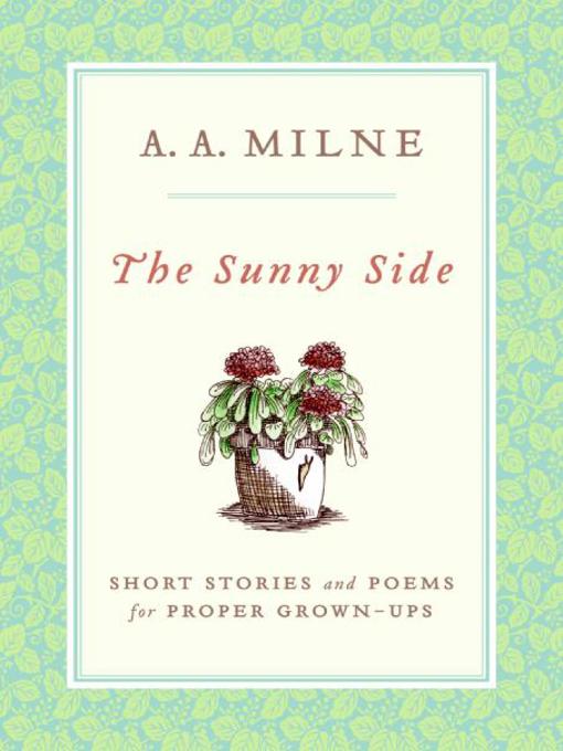 Title details for The Sunny Side by A.A. Milne - Wait list